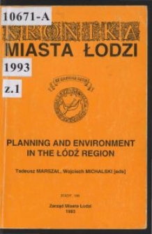 Kronika Miasta Łodzi : Planning and Environment in the Łódź Region. 1993 z. 1