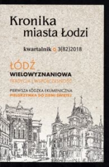 Kronika Miasta Łodzi : kwartalnik. 2018 [nr] 3 (82)