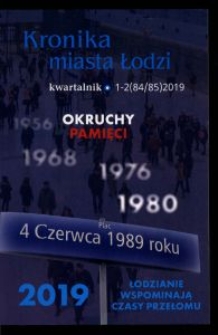Kronika Miasta Łodzi : kwartalnik. 2019 [nr] 1/2 (84/85)