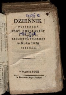 Dziennik posiedzeń Izby poselskiey w czasie seymu Królestwa Polskiego w roku 1820. odbytego / [opracował Franciszek Obniski].