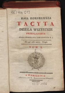 Kaia Korneliusza Tacyta Dzieła wszystkie. T. 1 / Kaia Korneliusza Tacyta ; przekładania Adama Stanisława Naruszewicza