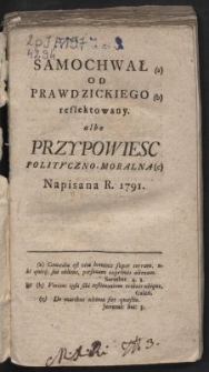 Samochwał (a) Od Prawdzickiego (b) reflektowany albo Przypowiesc Polityczno-Moralna (c) Napisana R. 1791. / [X. W. Walkiewicz].