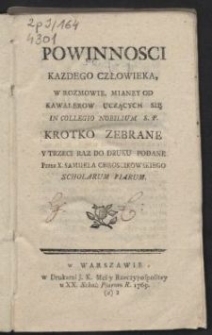 Powinnosci Kazdego Człowieka, W Rozmowie, Mianey Od Kawalerow Uczących Się In Collegio Nobilium S.P. / Krotko Zebrane Y Trzeci Raz Do Druku Podane Przez X. Samuela Chroscikowskiego [...].