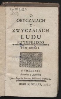 O obyczaiach y zwyczaiach ludu rzymskiego. T. 2