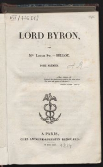 Lord Byron. T. 1 / par Mme Louise Sw.-Belloc