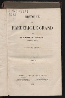 Histoire de Frédéric le Grand. T. 2 / par M. Camille Paganel...
