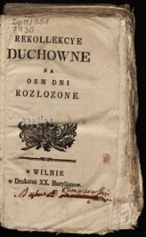 Rekollekcye duchowne na osm dni rozłozone.