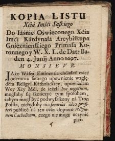 Kopia Listu Xćia Imśći Saskiego Do Iaśnie Oświeconego Xćia Imći Kardynała Arcybiskupa Gnieznieńskiego Primasa Koronnego y W. X. L. de Dat.* Baden 4. Junij Anno 1697.
