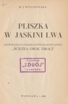 Pliszka w jaskini lwa : rozważania nad książką panny Iłłakowiczówny "Ścieżka obok drogi"
