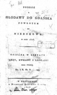 Podróż z Włodawy do Gdańska powrotem do Nieborowa w roku 1816 opisana w listach Wandy, Eweliny i Leokadyi