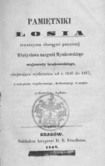 Pamiętniki Łosia, towarzysza choragwi pancern&eacute;j Władysława margrabi Myszkowskiego, obejmujące wydarzenia od 1646 do 1667, z rękopismu wsp&oacute;łczesnego, dochowanego w zamku podhoreckim