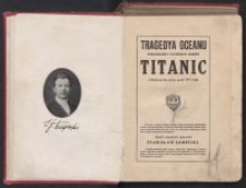Tragedya oceanu : strzaskanie i zatonięcie okrętu Titanic, z którym na dno morza poszło 1517 osób