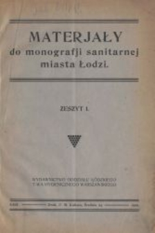 Materjały do monografji sanitarnej miasta Łodzi Z. 1