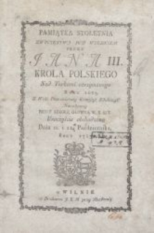 Pamiątka Stoletnia Zwycięstwa pod Wiedniem przez Jana III. Krola Polskiego […]