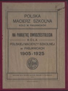 Na pamiątkę dwudziestolecia Koła Polskiej Macierzy Szkolnej w Pabjanicach : 1905-1925