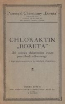 Chloraktin "Boruta" : s&oacute;l sodowa chloraminu kwasu paratoluolosulfonowego i jego zastosowanie w lecznictwie i higjenie