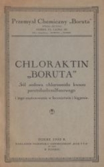 Chloraktin "Boruta" : sól sodowa chloraminu kwasu paratoluolosulfonowego i jego zastosowanie w lecznictwie i higjenie