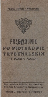 Przewodnik po Piotrkowie Trybunalskim : (z planem miasta)