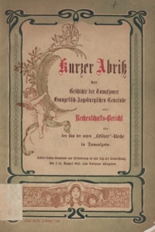 Kurzer Abriss der Geschichte der Tomaszower Evangelisch-Augsburgischen Gemeinde nebst Rechenschafts-Bericht über den Bau der neuen "Erlöser"-Kirche in Tomaszow
