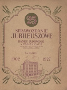 25 sprawozdanie jubileuszowe Banku Ludowego w Pabianicach Sp&oacute;łdzielni z o.o. za okres 1902-1927