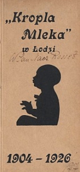 Pamiętnik Towarzystwa "Kropla Mleka" w Łodzi : 1904-1926
