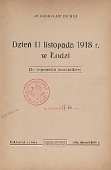 Dzień 11 listopada 1918 r. w Łodzi : (ze wspomnień uczestników)