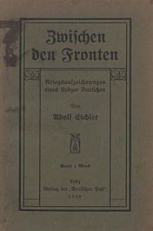 Zwischen den Fronten : Kriegsaufzeichnungen eines Lodzer Deutschen