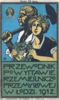 Przewodnik po Wystawie Rzemieślniczo-Przemysłowej w Łodzi - 1912 : zorganizowanej przez Stowarzyszenie "Resursa Rzemieślnicza"