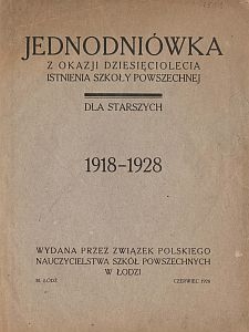 Jednodniówka z okazji dziesięciolecia istnienia szkoły powszechnej dla starszych : 1918-1928