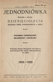 Jednodniówka wydana z okazji dziesięciolecia istnienia szkół powszechnych w Łodzi : 1918-1928 : pisemko poświęcone młodzieży szkolnej