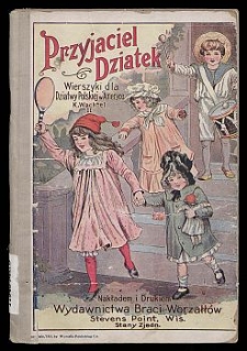 Przyjaciel dziatek : wierszyki dla dziatwy polskiej w Ameryce. 2