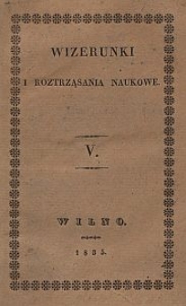 Wizerunki i Roztrząsania Naukowe. 1835 [R. 2], Cz. 5