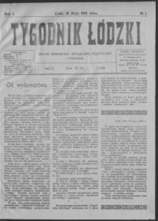Tygodnik Łódzki : organ narodowy: społeczny, polityczny i literacki. 1918-05-18 R. 1 no 1