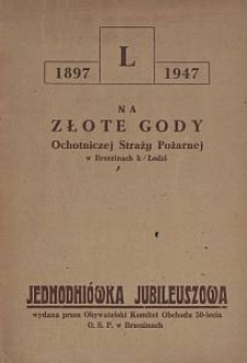 1897-1947 : na złote gody Ochotniczej Straży Pożarnej w Brzezinach k/Łodzi : jednodniówka jubileuszowa