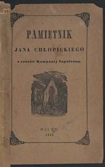 Pamiętnik Jana Chłopickiego z czasów kampanij Napoleona / spisany z ustnych opowiadań przez jego syna ; ozdobiony winjetami Horacego Werneta