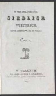 O przyozdobieniu siedlisk wieyskich : rzecz zastosowana do Polski. T. 1