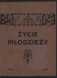 Życie Młodzieży : pismo wydawane przez "Samopomoc" przy Gimnazjum Państwowem im. M. Kopernika w Łodzi. 1925-01 R. 2 nr 1