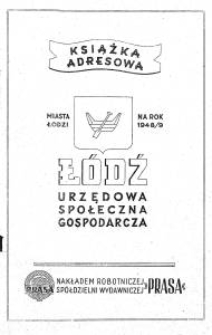 Książka Adresowa Miasta Łodzi na Rok 1948/9 : Ł&oacute;dź urzędowa, społeczna, gospodarcza