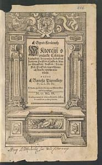 Ogrod Krolewsky w Ktorem o początku Cesarzow Rzymskich, Arcyxiążąt Rakuskich Krolow, Polskich, Czeskych, Xiążąt Slanskich, Ruskich, Litewskich, Pruskich rozrodzienia ich krotko opisane naidziesz / Przez Bartosza Paprockiego [...]