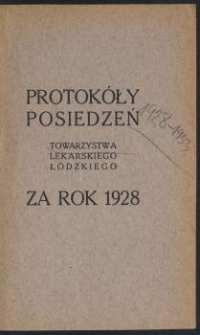 Protokóły Posiedzeń Towarzystwa Lekarskiego Łódzkiego za Rok 1928