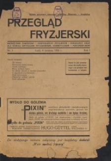 Przegląd Fryzjerski : miesięcznik zawodowy i gospodarczy fryzjer&oacute;w i perukarzy oraz dla handlu artykułami fryzjerskiemi, kosmetycznemi i perfumeryjnemi. 1936-04-08 R. 1 nr 1