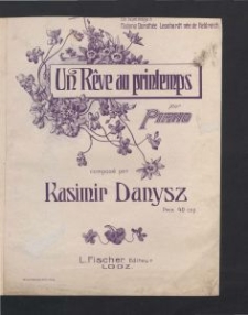 Un rêve au printemps : pour piano / composé par Kasimir Danysz.