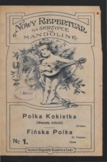 Polka Kokietka : (Wesoła miłość) / Cristine ; Fińska Polka / G. Teszner.