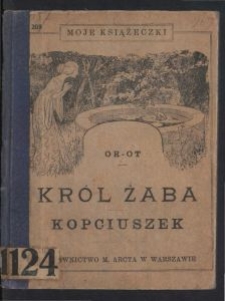 Król Żaba ; Kopciuszek / Or-Ot [pseud.]