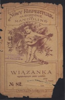 Wiązanka najpiękniejszych pieśni polskich / zebrał G. Teszner.