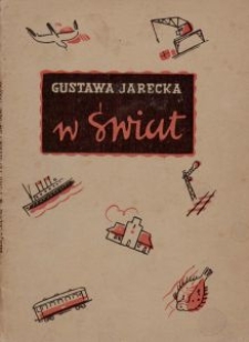 Szósty oddział jedzie w świat : powieść dla dzieci od lat 11-13 / Gustawa Jarecka