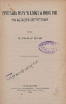Epidemia ospy w Łodzi w roku 1911 : pod względem statystycznym / podał Stanisław Skalski