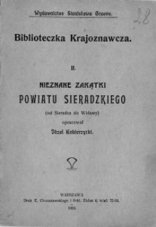Nieznane zakątki powiatu sieradzkiego : (od Sieradza do Widawy) / oprac. Józef Kobierzycki